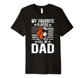 Mens My Favorite Players Call Me Dad T-Shirt - Novelty Apparel Men Women - T-Shirt, Sweatshirt, Hoodie