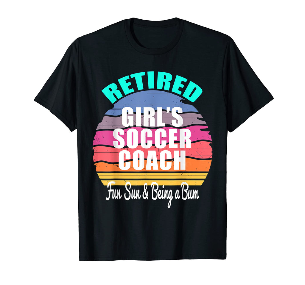 Retired Soccer Coach Retirement T-Shirt - Unique Graphic Men Women - T-Shirt, Sweatshirt, Hoodie