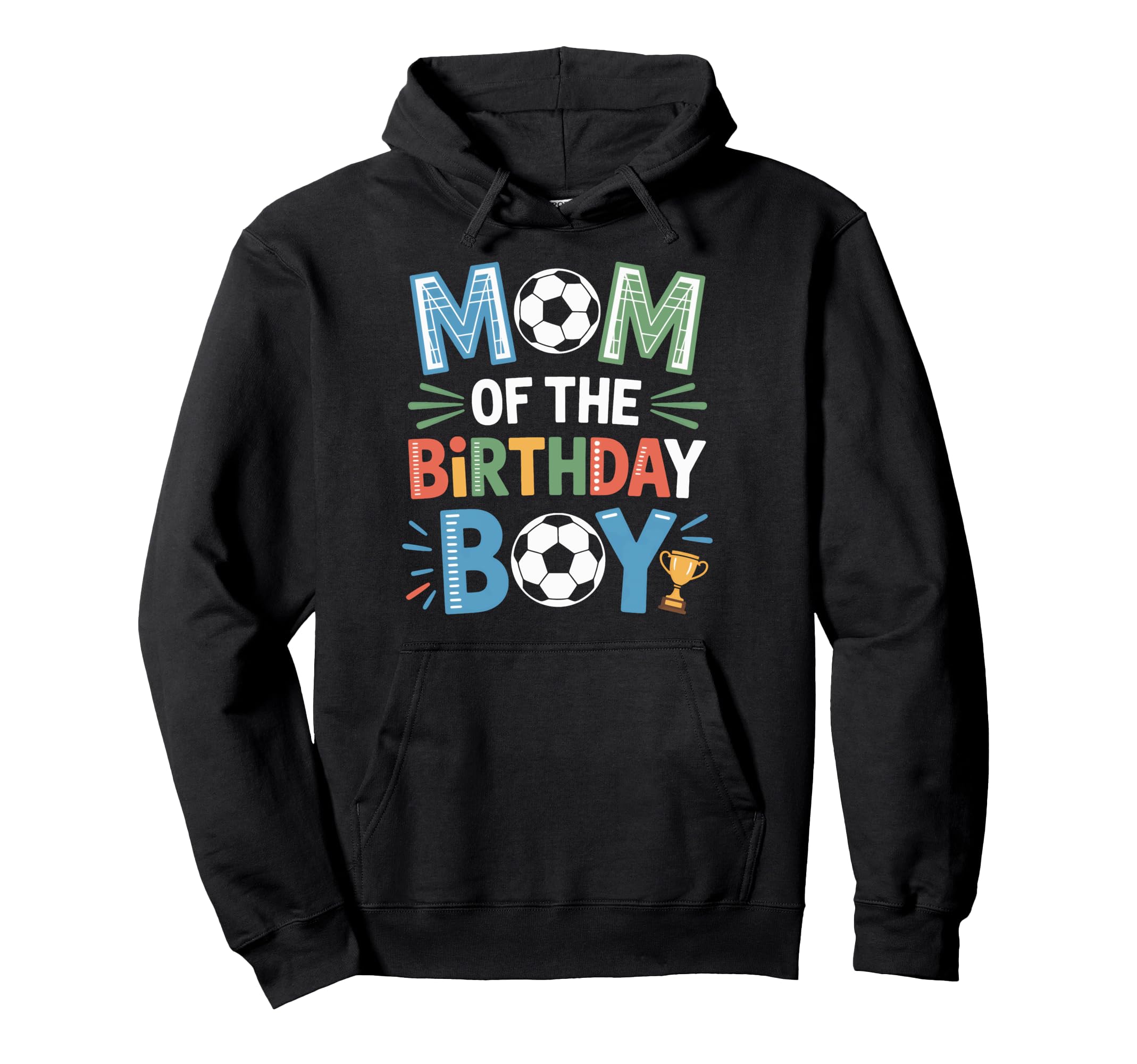 Soccer Birthday Mom Life Footy Hoodie - Fun Novelty Design Men Women - T-Shirt, Sweatshirt, Hoodie