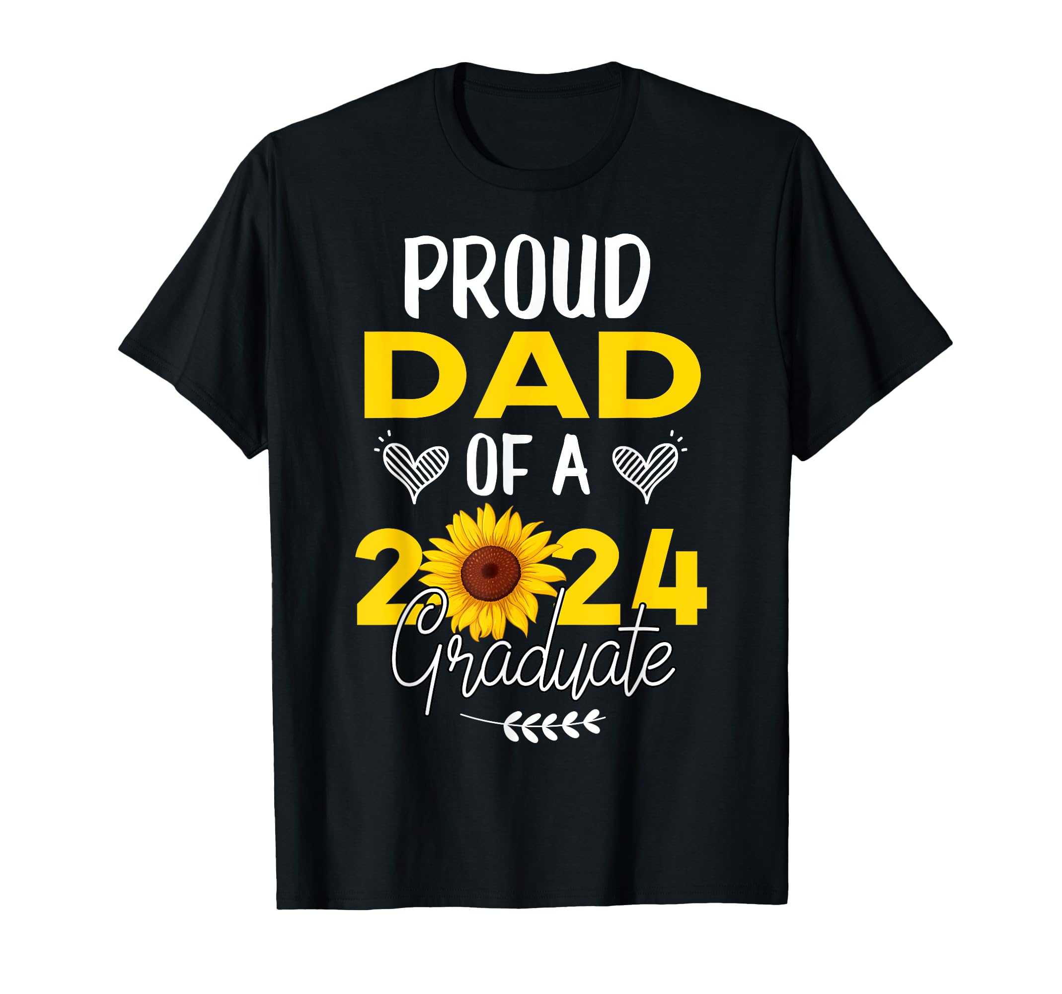Sunflower Proud Dad Graduate 2024 T-Shirt - Minimalist Print for Adults - T-Shirt, Sweatshirt, Hoodie