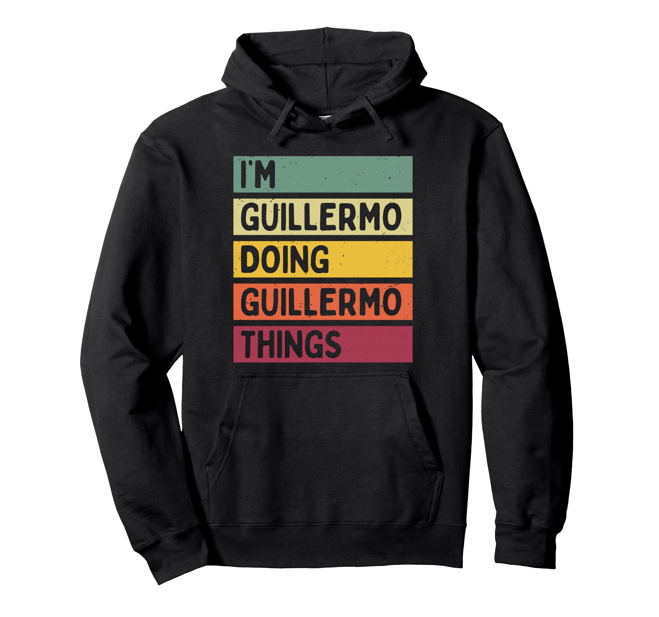 Im Guillermo Doing Guillermo Things Hoodie - Fun Novelty Design for Adults - T-Shirt, Sweatshirt, Hoodie