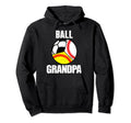 Ball Grandpa Funny Baseball Softball Soccer Hoodie - Unique Graphic Unisex - T-Shirt, Sweatshirt, Hoodie
