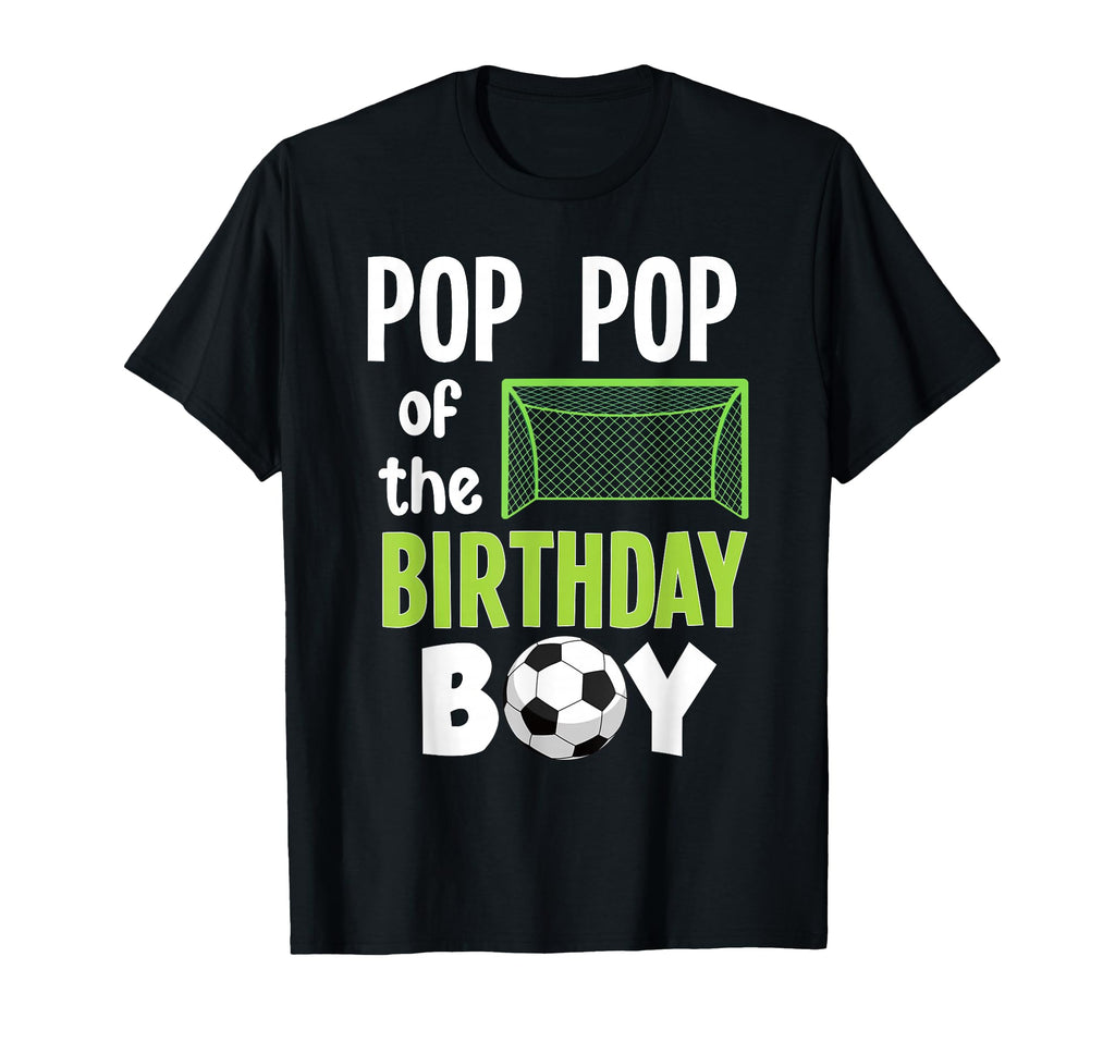 Pop Pop Birthday Pop Pop Soccer T-Shirt - Trendy Graphic Men Women - T-Shirt, Sweatshirt, Hoodie