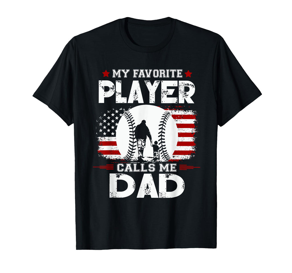 My Favorite Baseball Player Calls Me Dad T-Shirt - Custom Art Print Unisex - T-Shirt, Sweatshirt, Hoodie