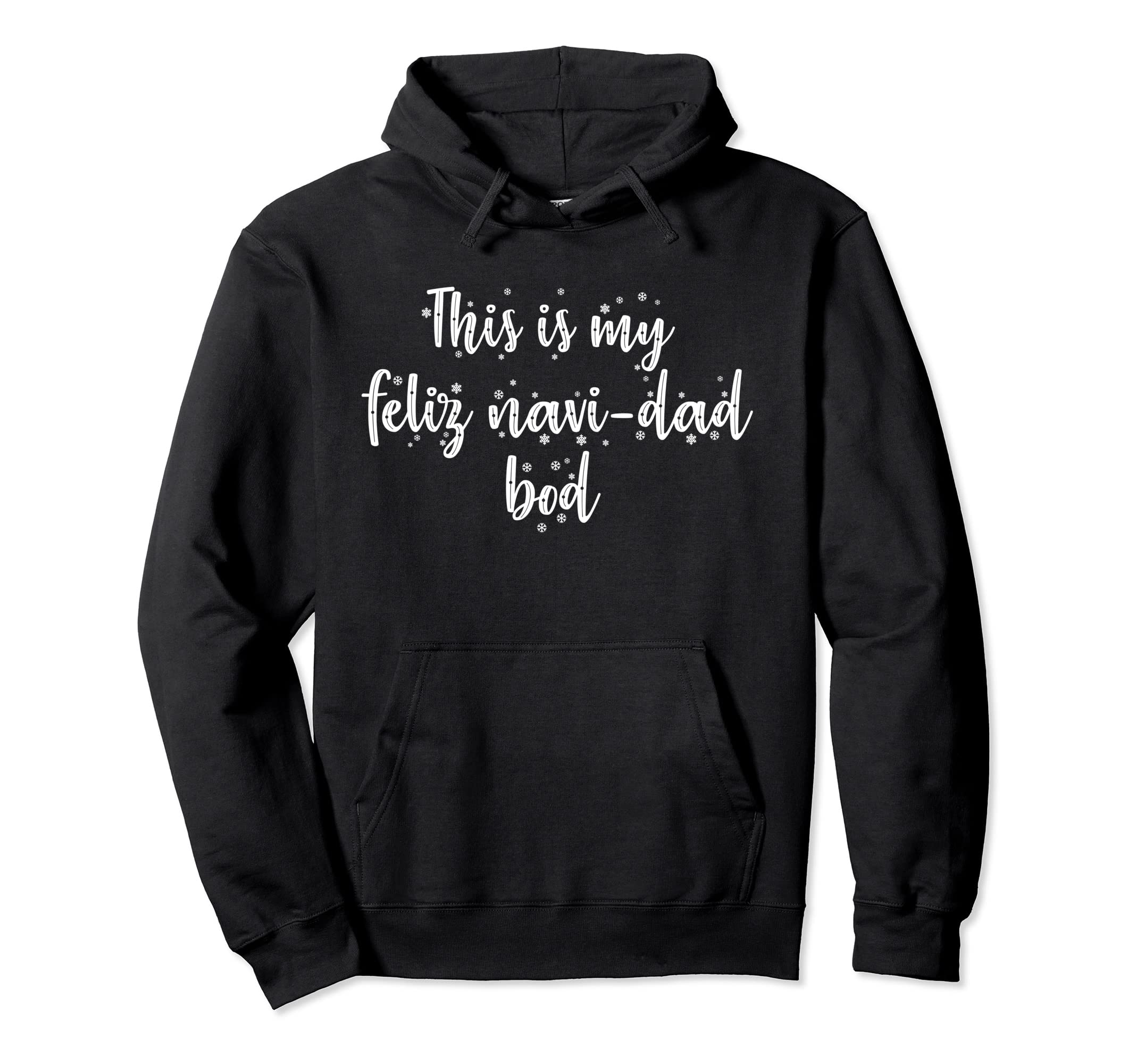 This Is My Feliz Navi Dad Bod Funny Dad Hoodie - Unique Graphic Unisex - T-Shirt, Sweatshirt, Hoodie