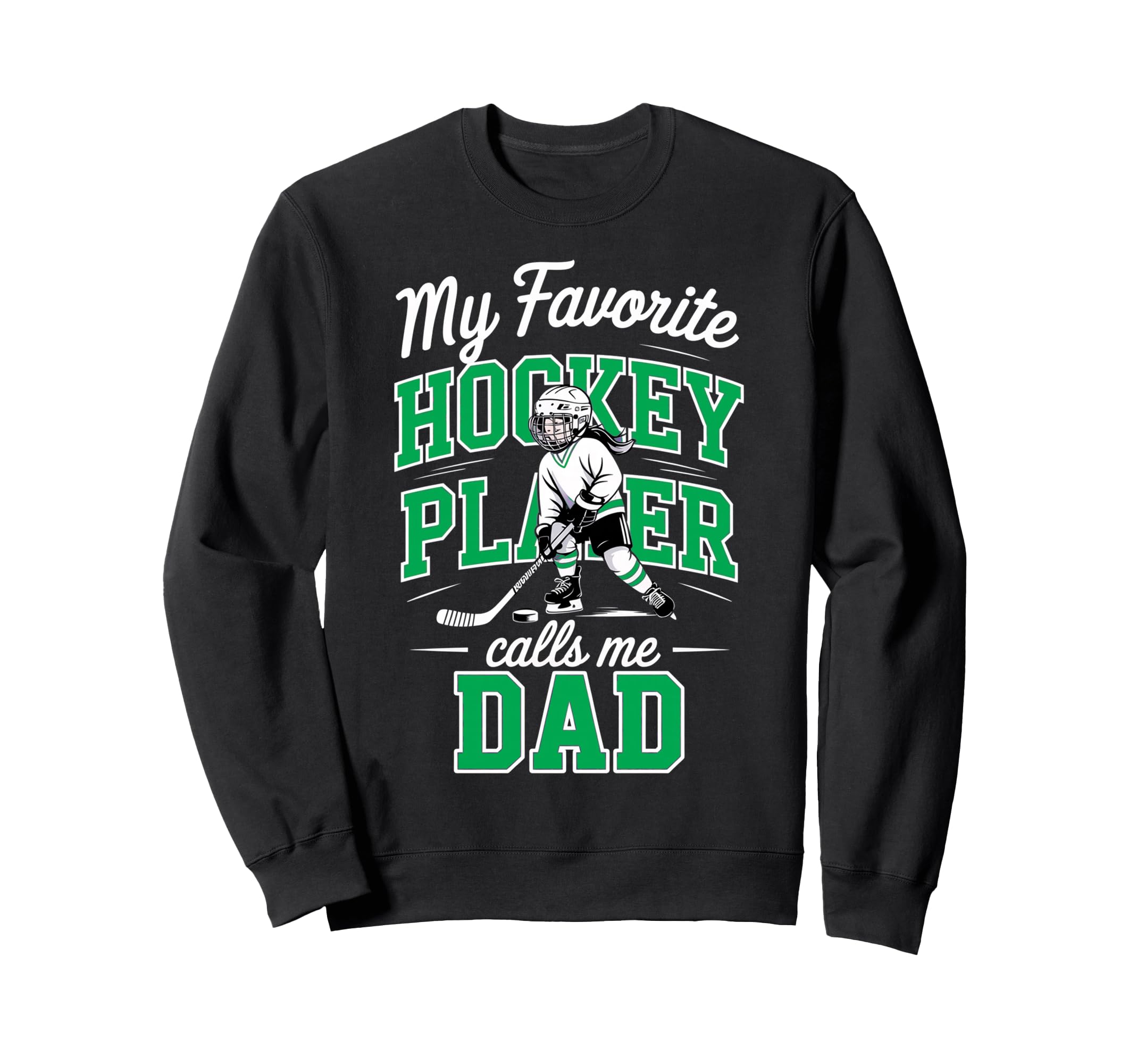 Hockey Dad My Favorite Player Sweatshirt - Streetwear Style for Adults - T-Shirt, Sweatshirt, Hoodie