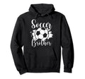 Soccer Players Brother Soccer Family Hoodie - Novelty Apparel Men Women - T-Shirt, Sweatshirt, Hoodie
