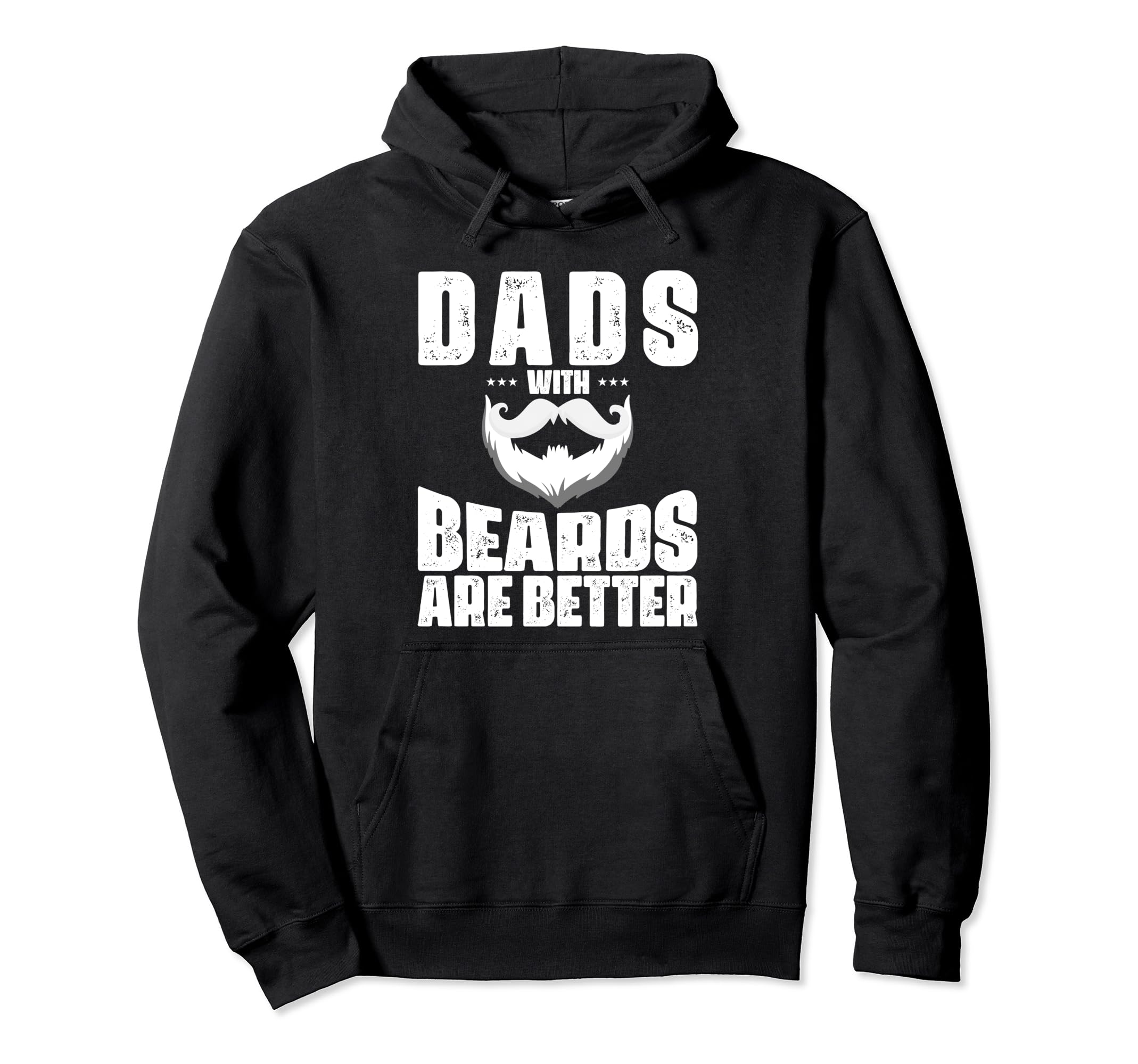 Dads Beards Are Better Fathers Day Funny Hoodie - Trendy Graphic Unisex - T-Shirt, Sweatshirt, Hoodie