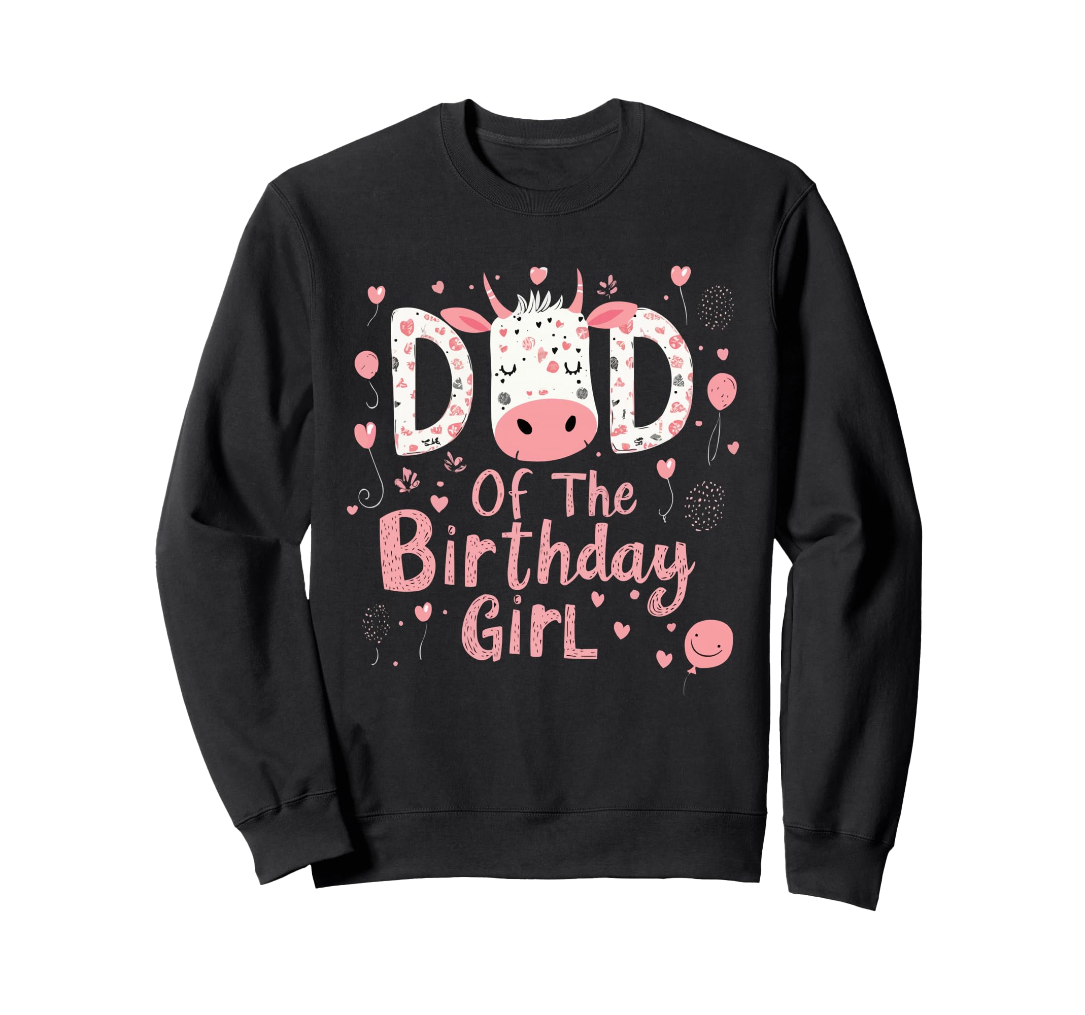 Dad Birthday Cow Themed Party Father Sweatshirt - Custom Art Print Unisex - T-Shirt, Sweatshirt, Hoodie
