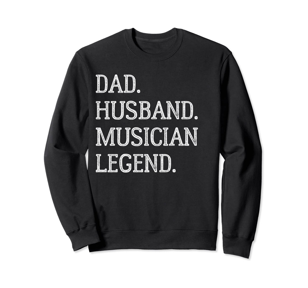 Dad Husband Musician Legend Musician Sweatshirt - Custom Art Print Unisex - T-Shirt, Sweatshirt, Hoodie