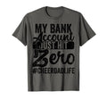 My Bank Account Just Hit Zero Cheer Dad T-Shirt - Graphic Print Men Women - T-Shirt, Sweatshirt, Hoodie