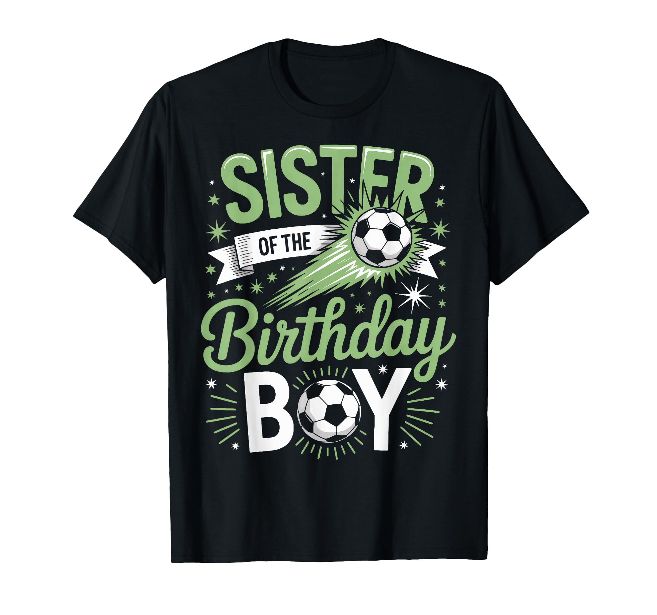 Sister Birthday Soccer Party Family T-Shirt - Streetwear Style for Adults - T-Shirt, Sweatshirt, Hoodie
