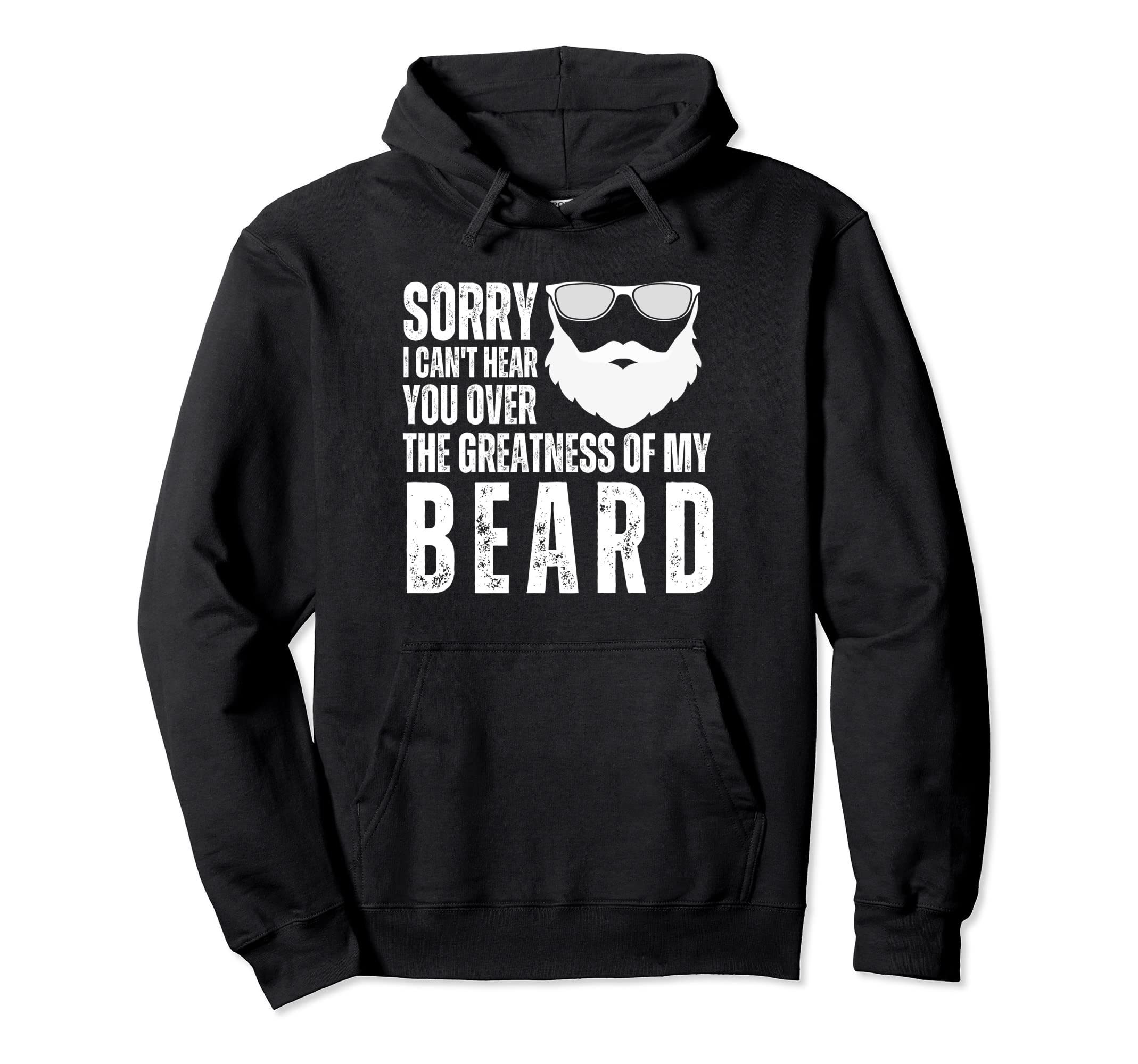 Sorry I Cant Hear You Over Greatness My Hoodie - Unique Graphic for Adults - T-Shirt, Sweatshirt, Hoodie