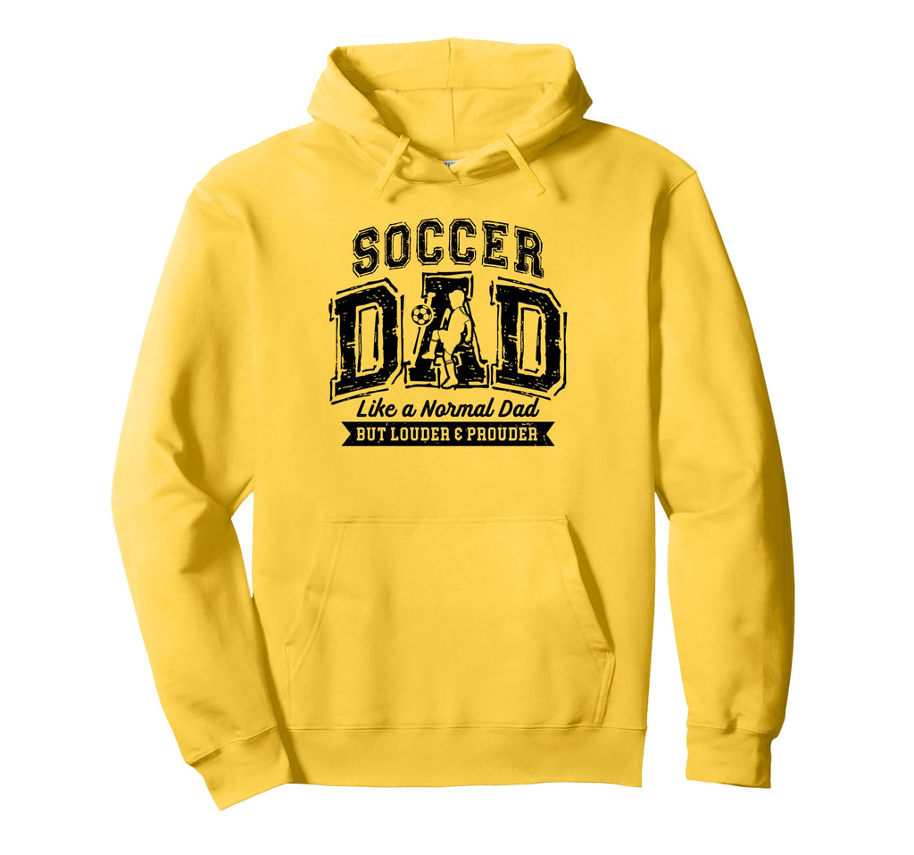 Soccer Dad Like Normal Dad Proud Hoodie - Novelty Apparel for Adults - T-Shirt, Sweatshirt, Hoodie