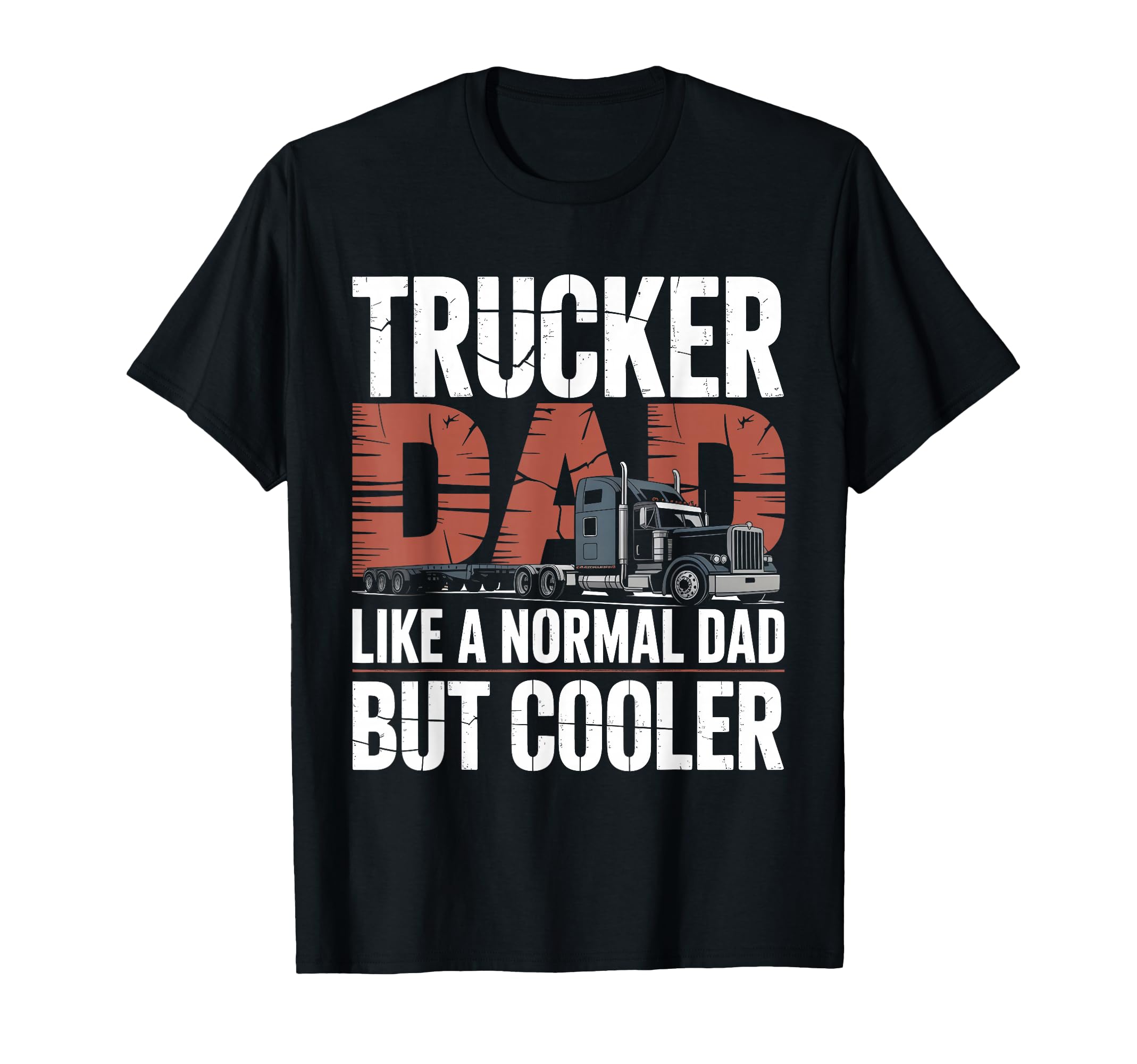 Trucker Truck Driver Dad Like T-Shirt - Aesthetic Graphic for Adults - T-Shirt, Sweatshirt, Hoodie
