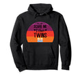 You Cant Scare Me I Have Twins Funny Dad Hoodie - Graphic Print Men Women - T-Shirt, Sweatshirt, Hoodie