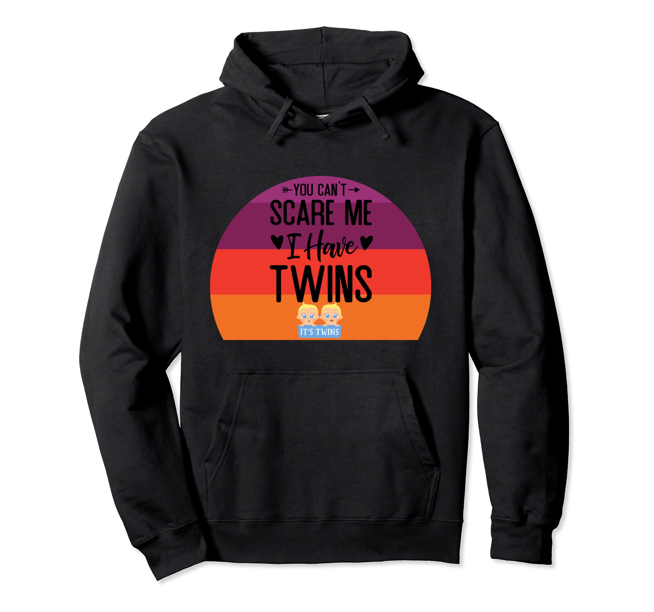 You Cant Scare Me I Have Twins Funny Dad Hoodie - Graphic Print Men Women - T-Shirt, Sweatshirt, Hoodie