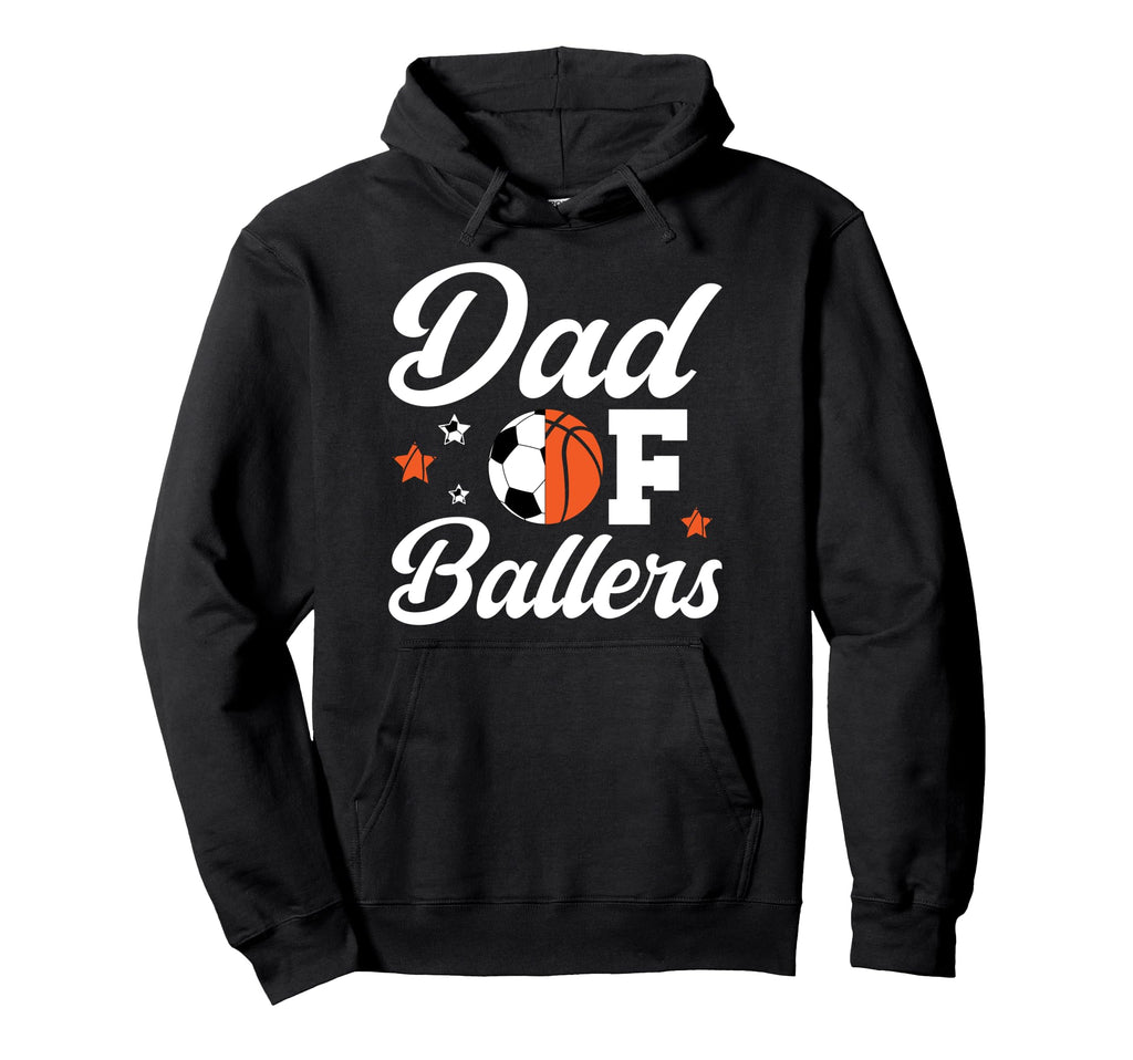Dad Ballers Basketball Soccer Dad Hoodie - Casual Everyday Wear for Adults - T-Shirt, Sweatshirt, Hoodie