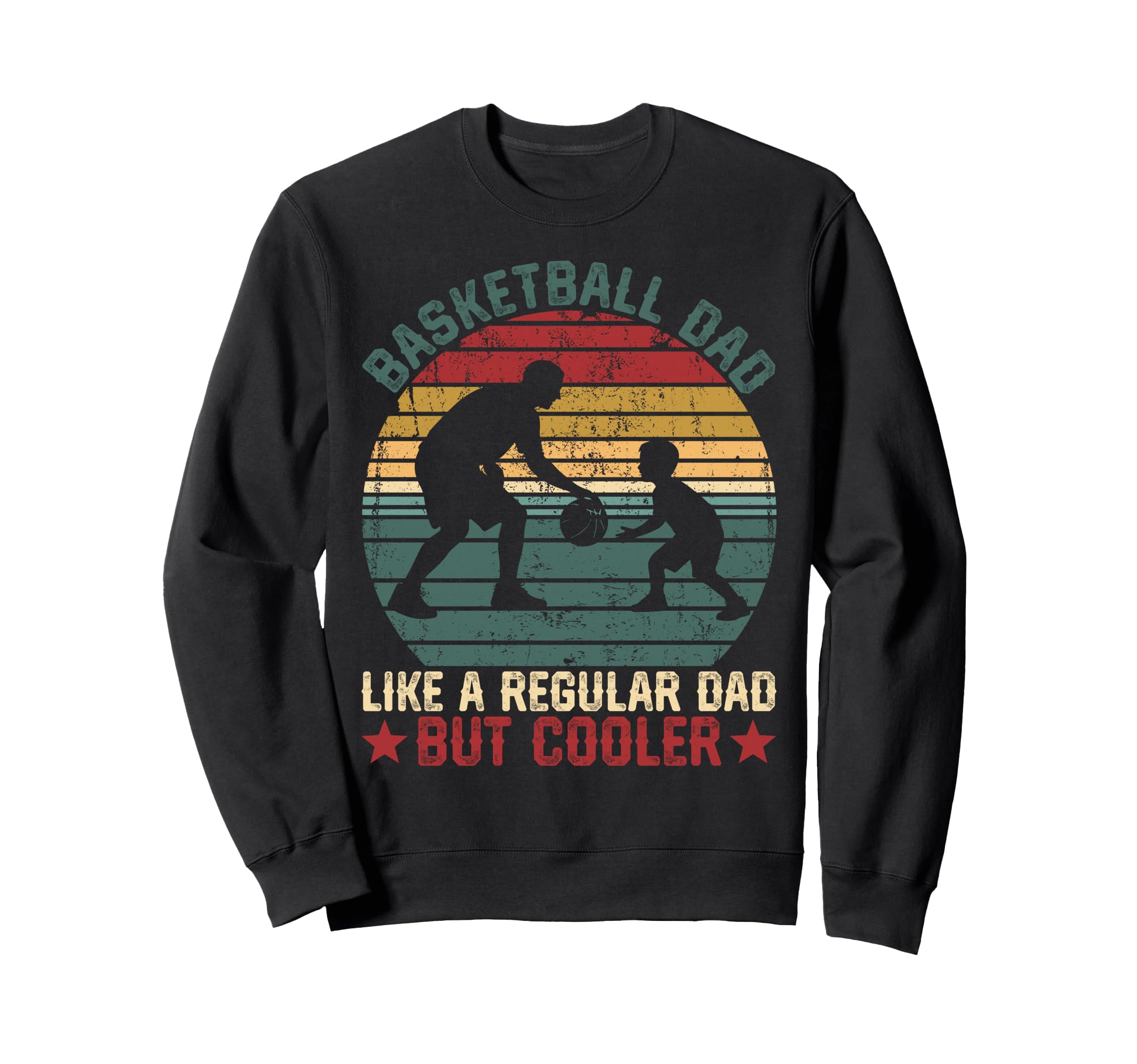 Basketball Dad Cooler Regular Dad Funny Sweatshirt - Graphic Print Unisex - T-Shirt, Sweatshirt, Hoodie