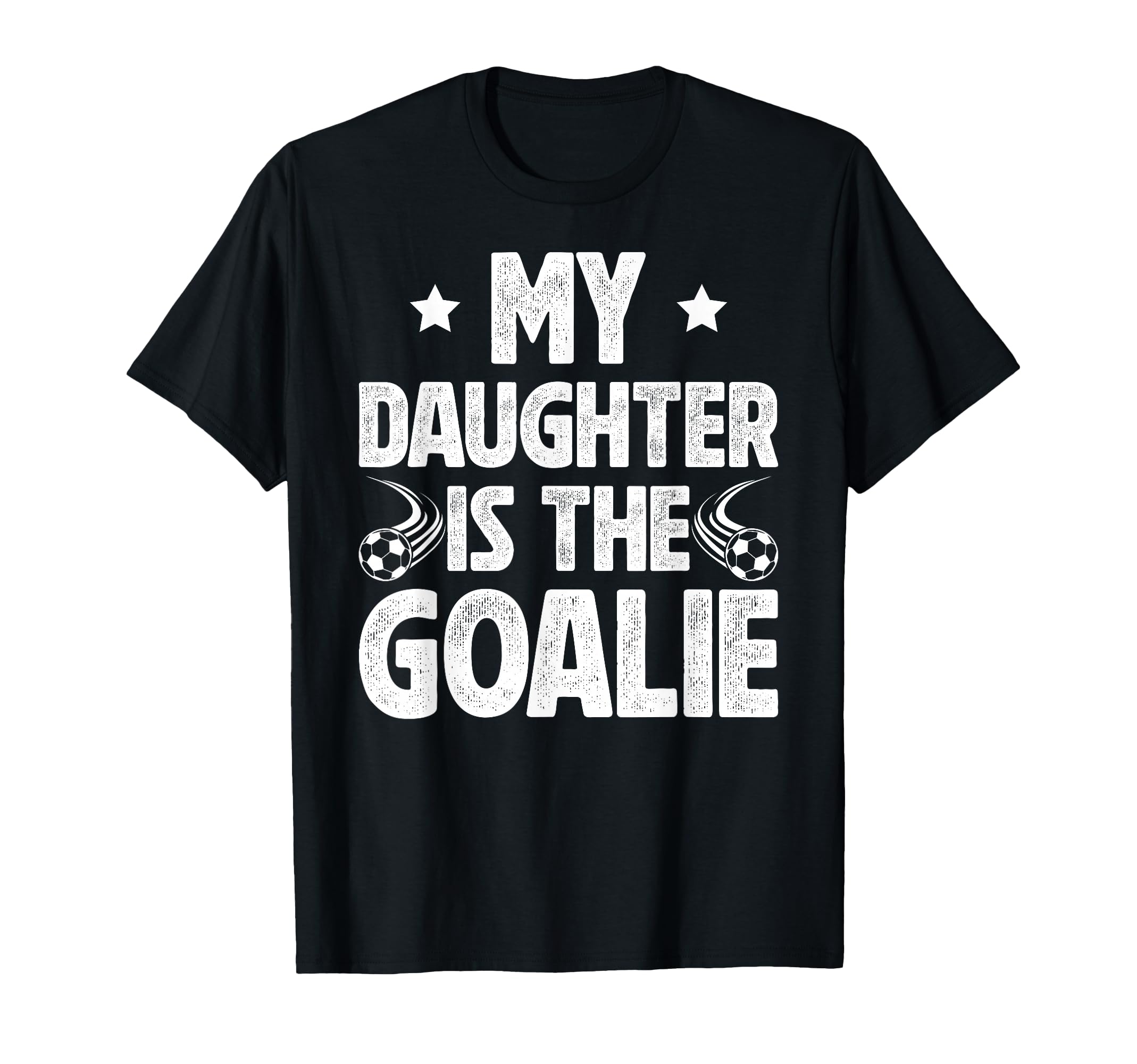 My Daughter Is Soccer Goalie Dad Soccer T-Shirt - Unique Graphic Men Women - T-Shirt, Sweatshirt, Hoodie