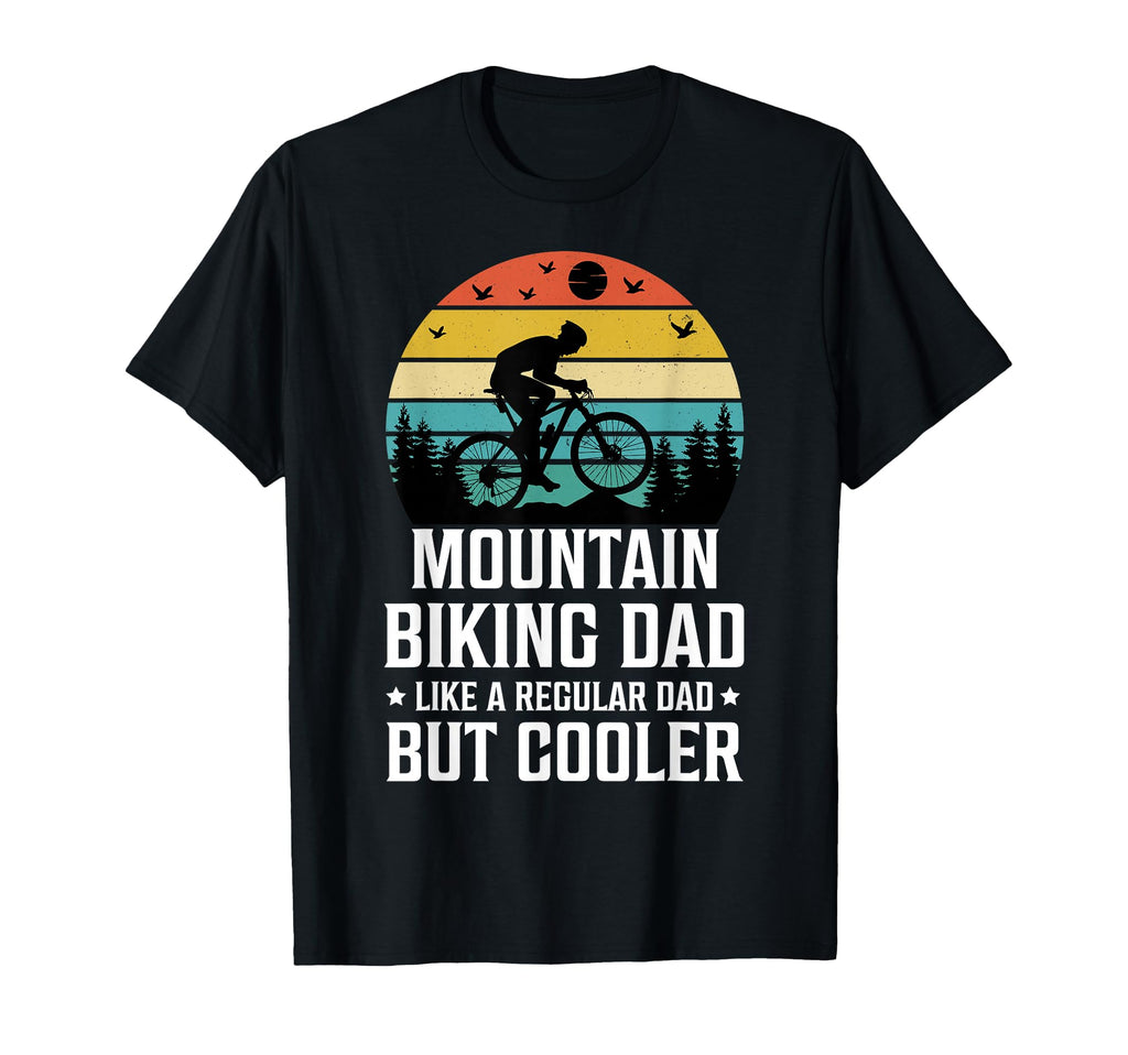 Mountain Biking Dad Cooler Outdoor T-Shirt - Unique Graphic Men Women - T-Shirt, Sweatshirt, Hoodie