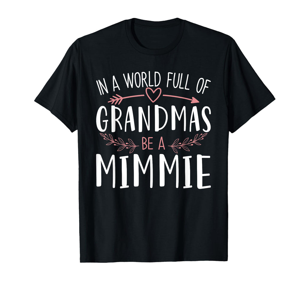 World Full Grandmas Be Mimmie Womens T-Shirt - Streetwear Style Unisex - T-Shirt, Sweatshirt, Hoodie