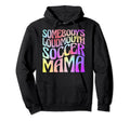 Somebodys Loudmouth Soccer Mama Tie Hoodie - Custom Art Print for Adults - T-Shirt, Sweatshirt, Hoodie