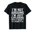 Funny Soccer Im Not Arguing Soccer T-Shirt - Aesthetic Graphic Unisex - T-Shirt, Sweatshirt, Hoodie