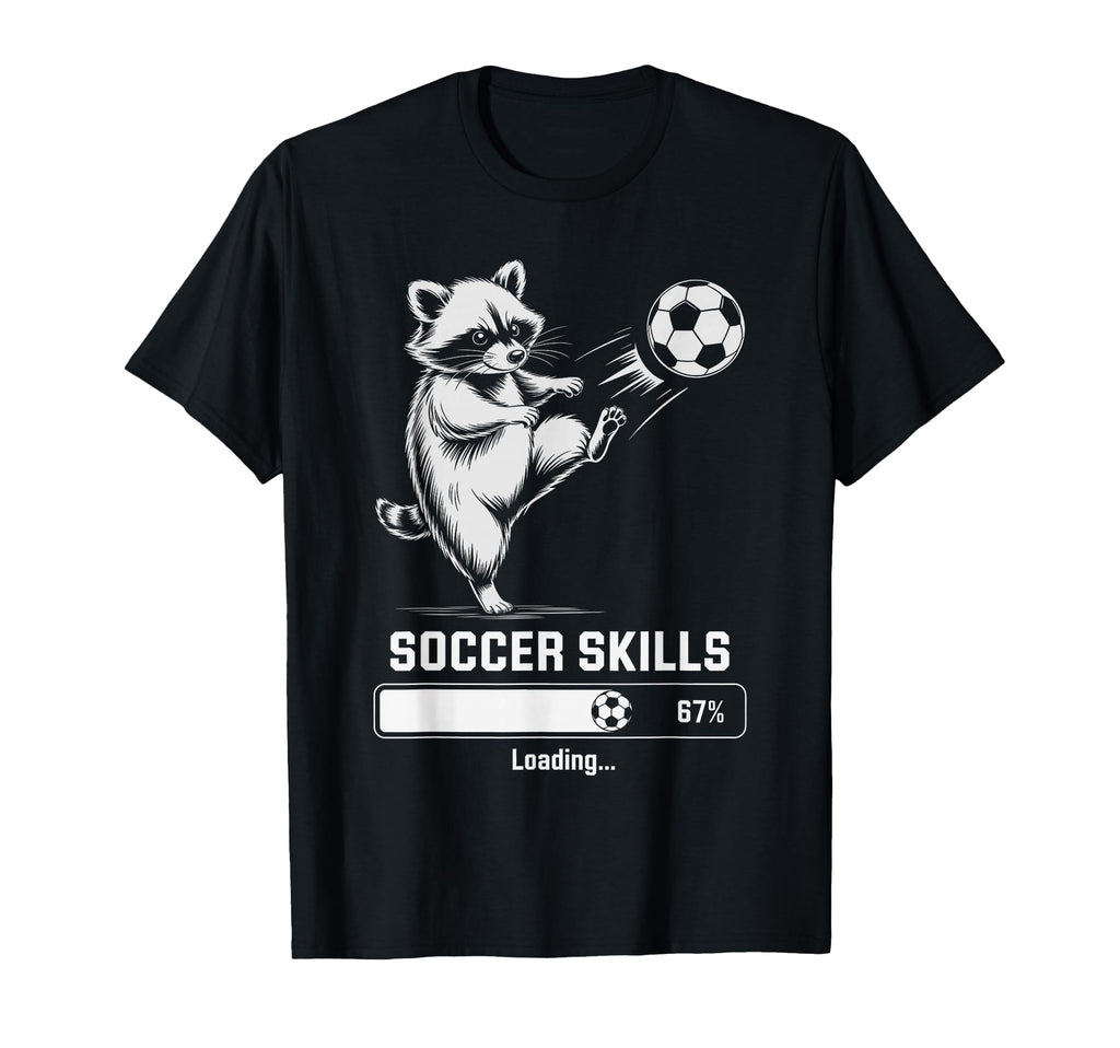 Soccer Raccoon Skills Loading Score T-Shirt - Novelty Apparel Men Women - T-Shirt, Sweatshirt, Hoodie