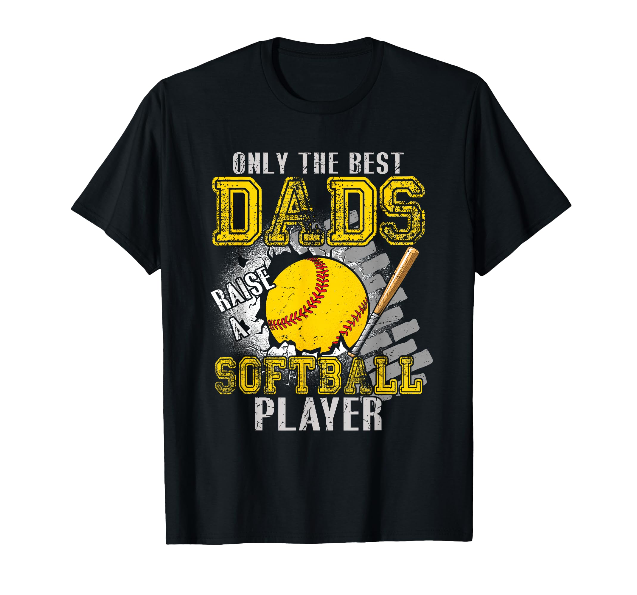 Best Dads Raise Softball Player T-Shirt - Casual Everyday Wear Men Women - T-Shirt, Sweatshirt, Hoodie