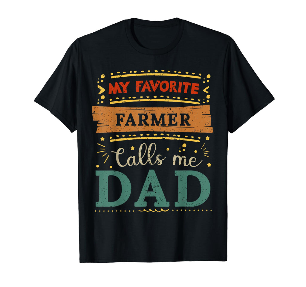 My Favorite Farmer Calls Me Dad T-Shirt - Minimalist Print for Adults - T-Shirt, Sweatshirt, Hoodie