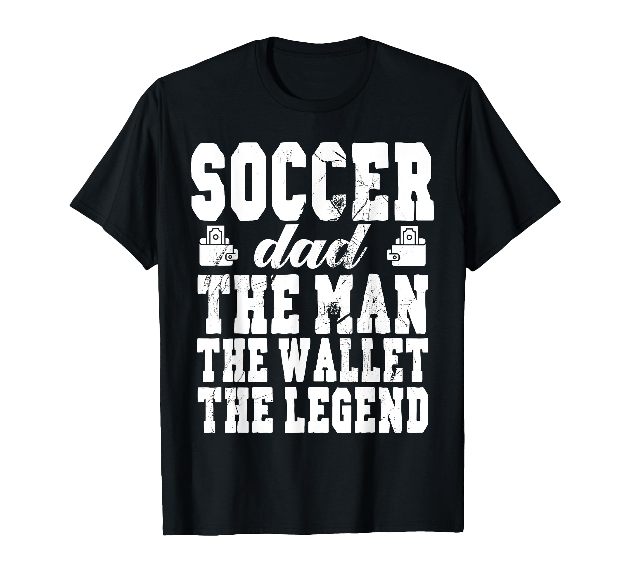 Funny Soccer Dad Wallet Legend Soccer T-Shirt - Streetwear Style Men Women - T-Shirt, Sweatshirt, Hoodie
