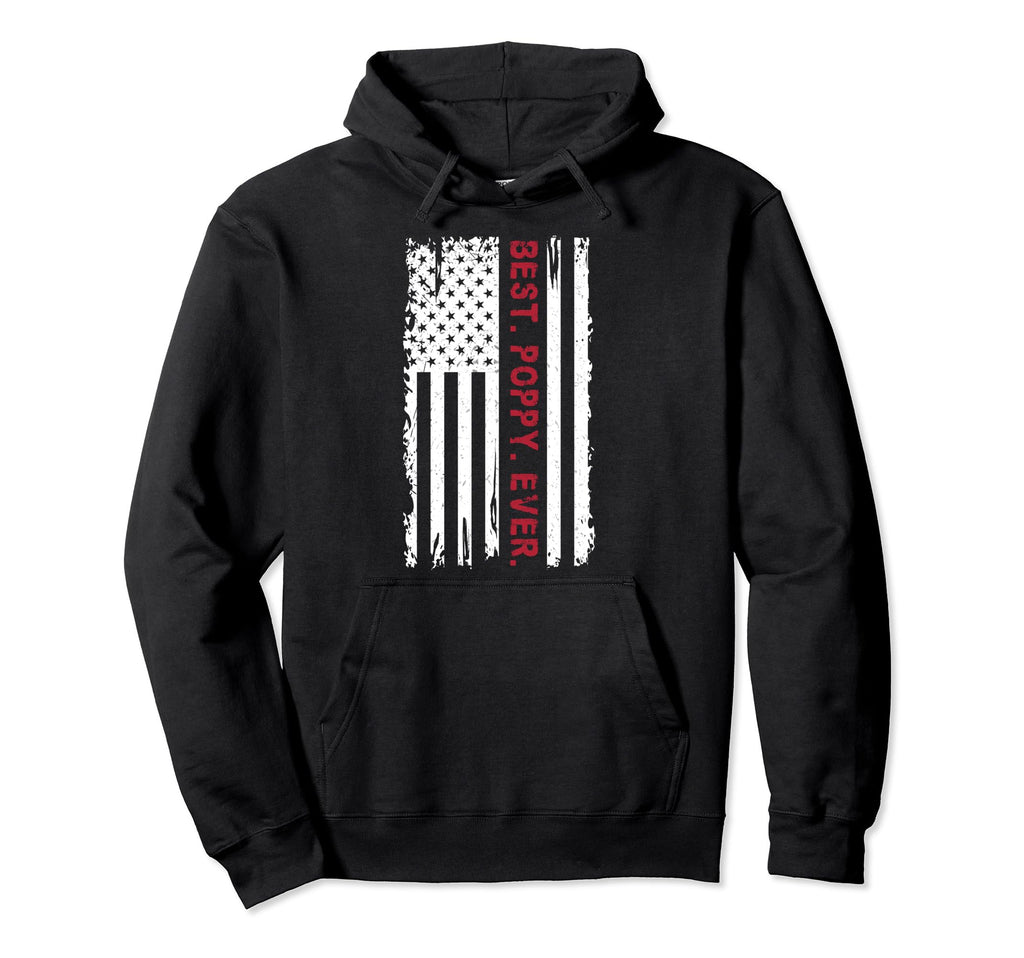 Us Flag Best Poppy Ever Fathers Day Dad Hoodie - Unique Graphic Unisex - T-Shirt, Sweatshirt, Hoodie