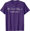 Funny My Favorite Hobby Is Add to Cart - Adult & Kids T-Shirts, Sweatshirts & Hoodies apparel design preview 1