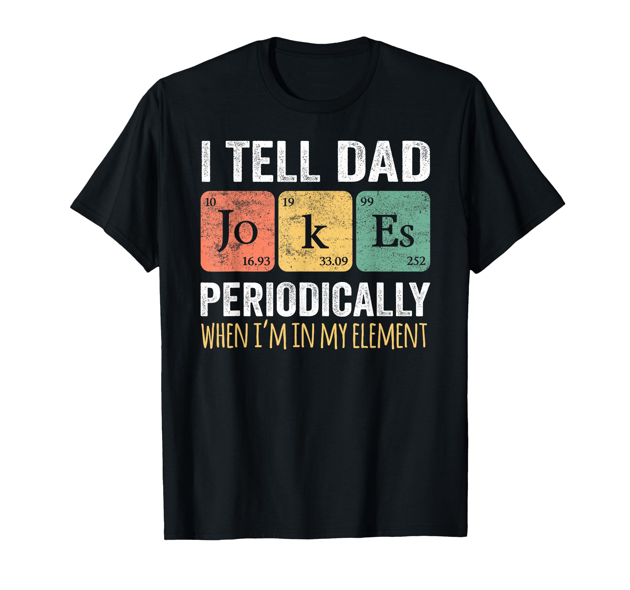 Dad Jokes Periodically Element Fit Short T-Shirt - Custom Art Print Unisex - T-Shirt, Sweatshirt, Hoodie