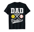 Dad Ballers Dad Baseball Softball T-Shirt - Unique Graphic Men Women - T-Shirt, Sweatshirt, Hoodie