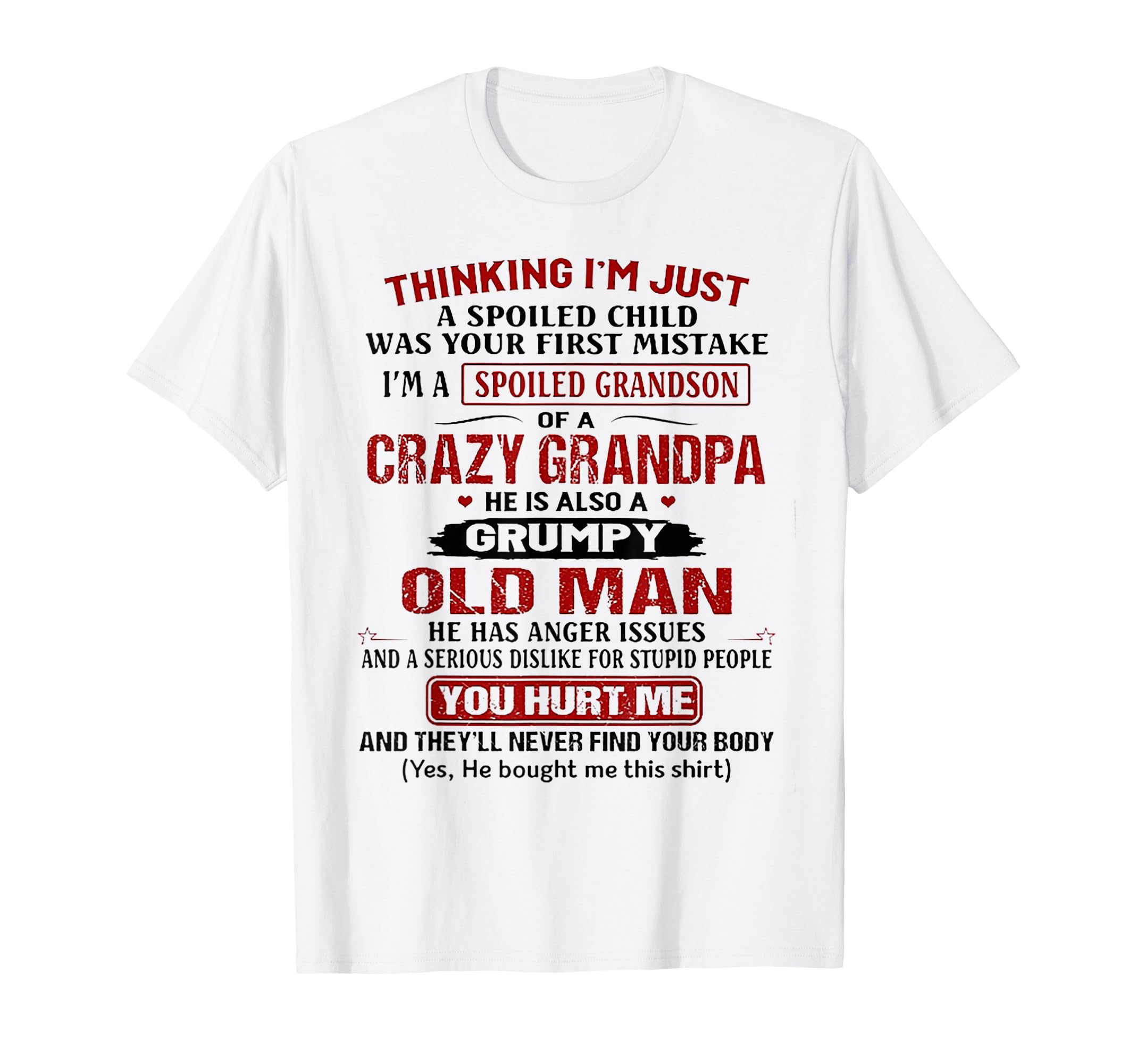 Im Spoiled Grandson Crazy Grandpa T-Shirt - Trendy Graphic Unisex - T-Shirt, Sweatshirt, Hoodie