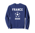 World Cup 2022 France Soccer Ball Sweatshirt - Casual Everyday Wear Unisex - T-Shirt, Sweatshirt, Hoodie