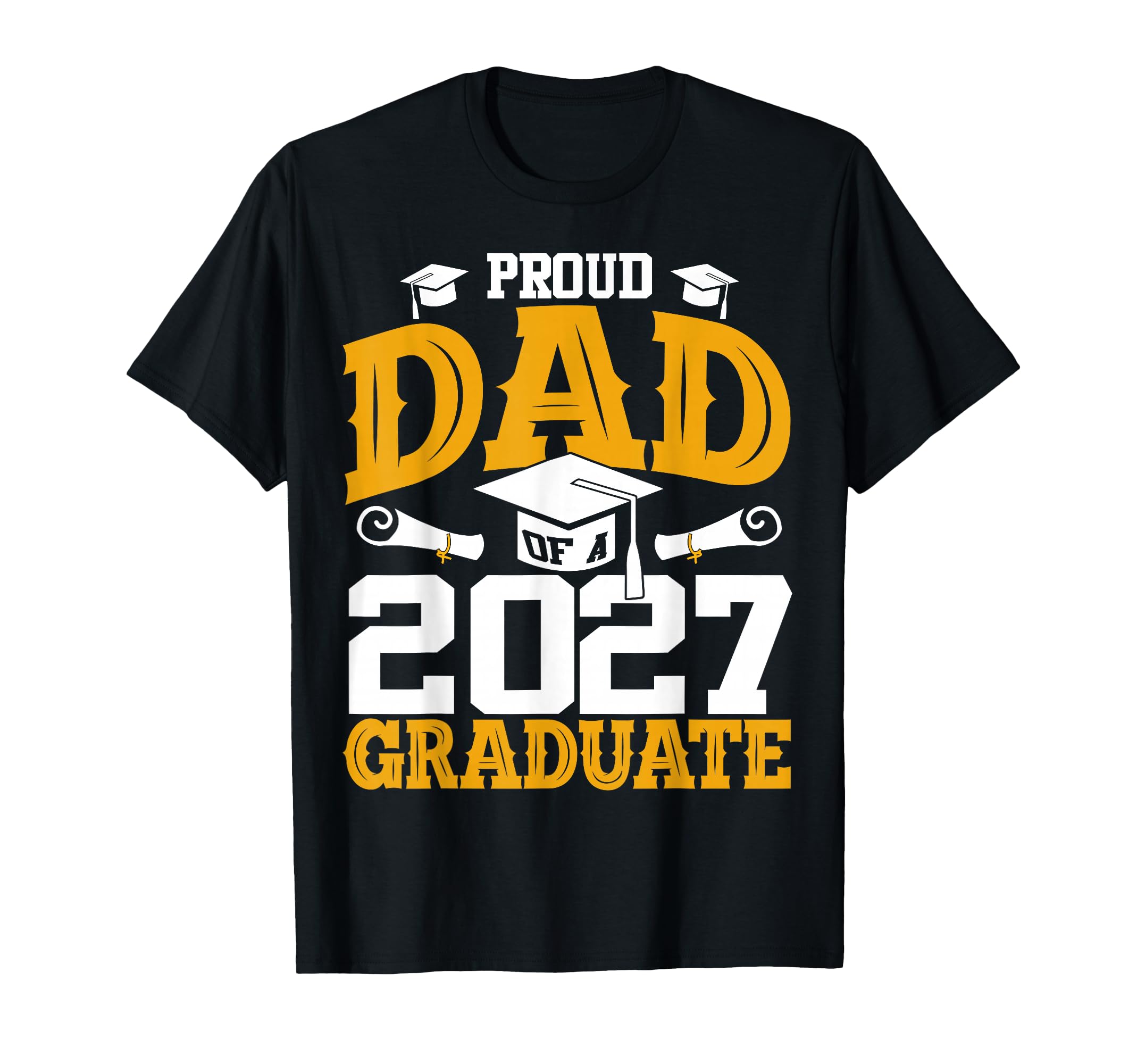 Dad Graduation Senior 2027 Proud Dad T-Shirt - Minimalist Print Men Women - T-Shirt, Sweatshirt, Hoodie