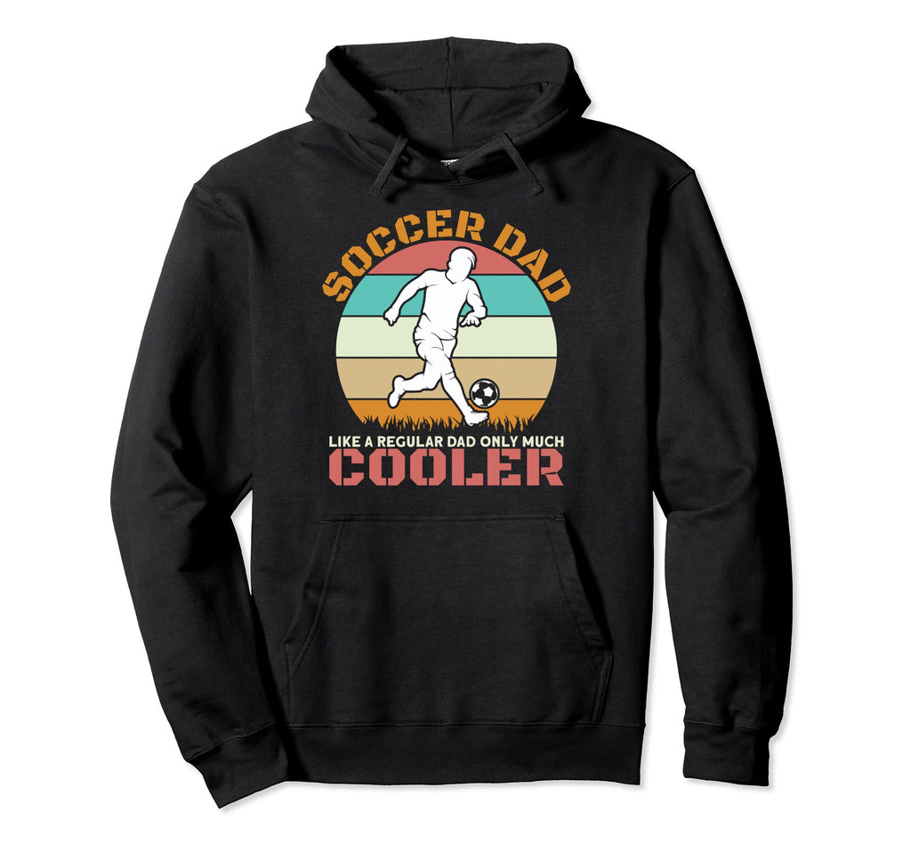 Proud Soccer Dads Soccer Dad Like Regular Hoodie - Graphic Print Unisex - T-Shirt, Sweatshirt, Hoodie