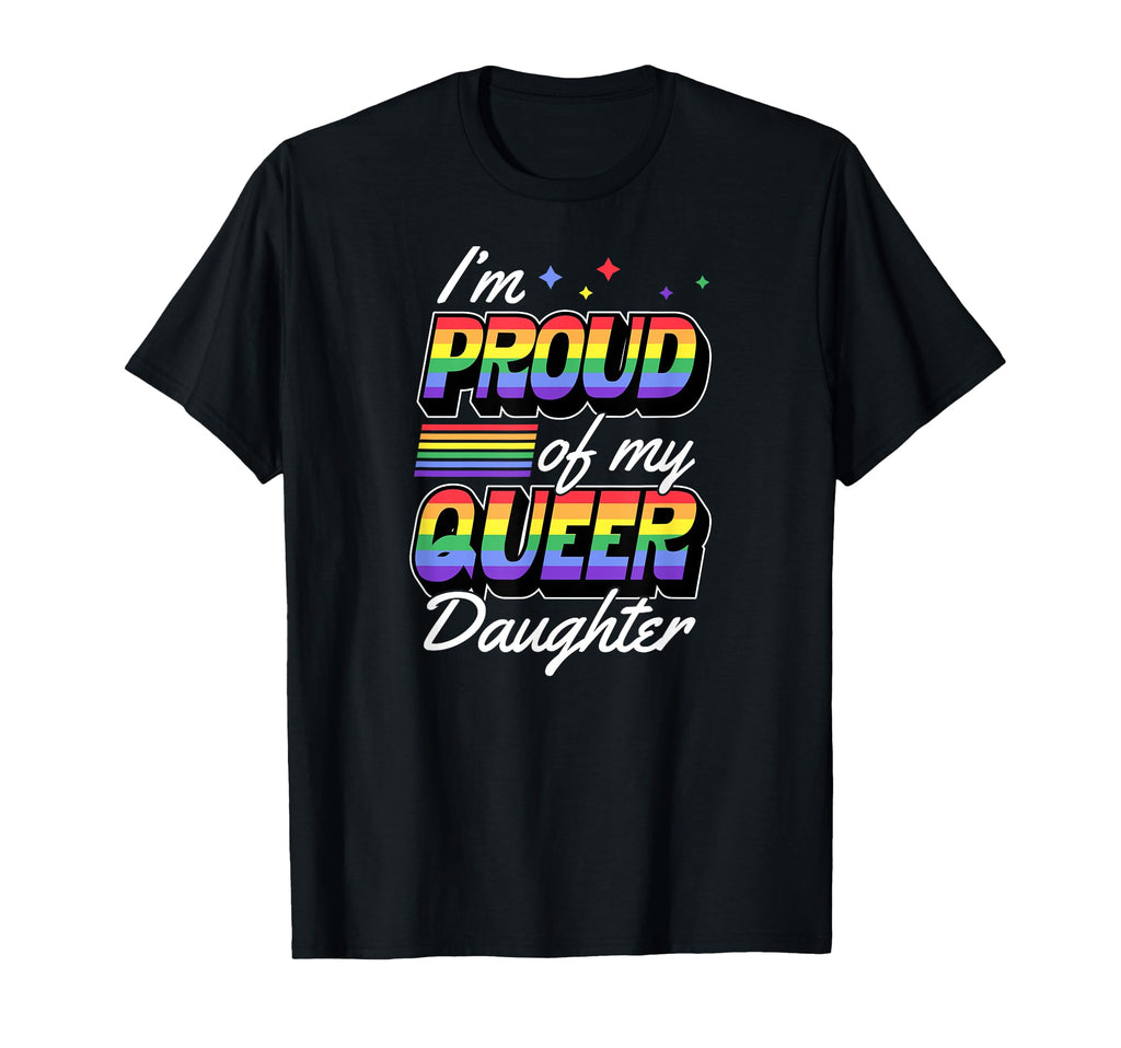 Im Proud My Queer Daughter Lgbtq T-Shirt - Custom Art Print for Adults - T-Shirt, Sweatshirt, Hoodie