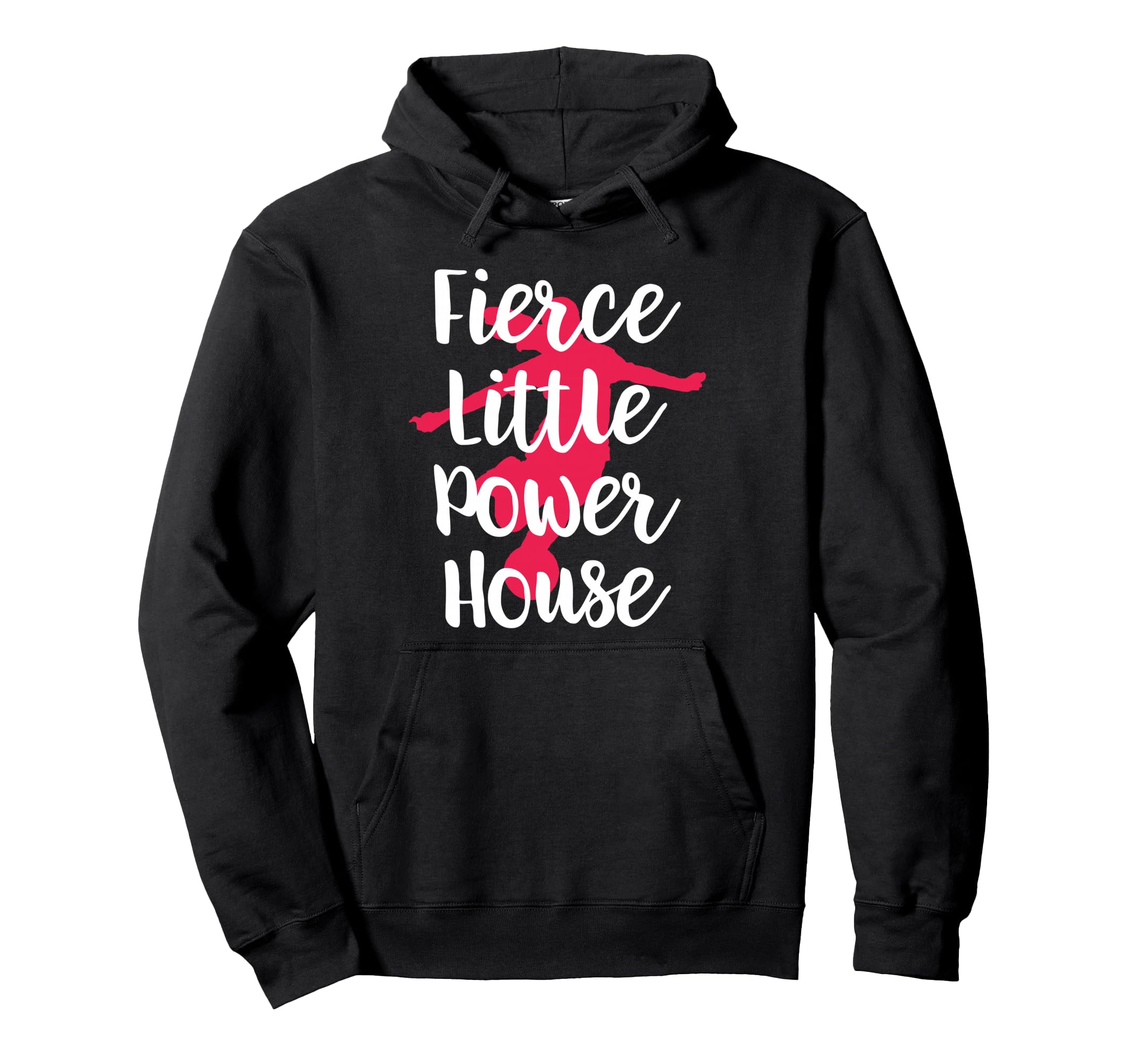 Fierce Little Power House Funny Soccer Hoodie - Unique Graphic for Adults - T-Shirt, Sweatshirt, Hoodie