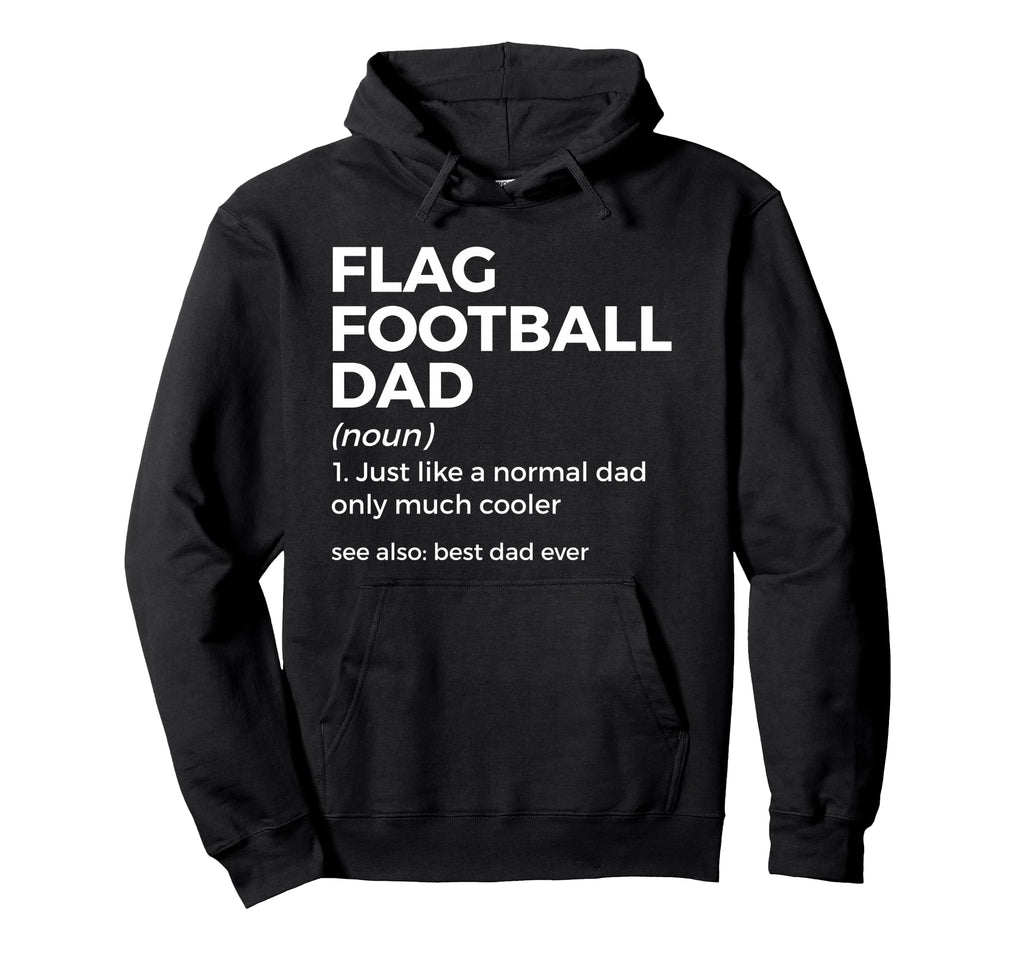 Flag Football Dad Best Dad Ever Hoodie - Custom Art Print Men Women - T-Shirt, Sweatshirt, Hoodie