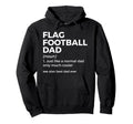 Flag Football Dad Best Dad Ever Hoodie - Custom Art Print Men Women - T-Shirt, Sweatshirt, Hoodie
