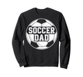 Soccer Dad Soccer Parent Player Sweatshirt - Aesthetic Graphic Men Women - T-Shirt, Sweatshirt, Hoodie