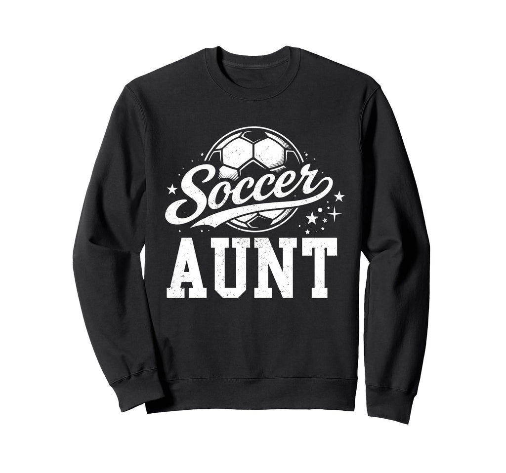 Soccer Aunt Family Matching Soccer Sweatshirt - Fun Novelty Design Unisex - T-Shirt, Sweatshirt, Hoodie