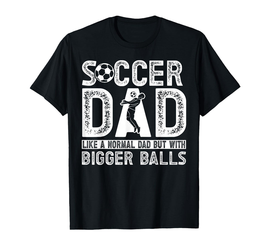 Soccer Dad T-Shirt - Streetwear Style Men Women - T-Shirt, Sweatshirt, Hoodie