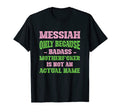 Badass Messiah Name Unique Nickname T-Shirt - Unique Graphic Men Women - T-Shirt, Sweatshirt, Hoodie
