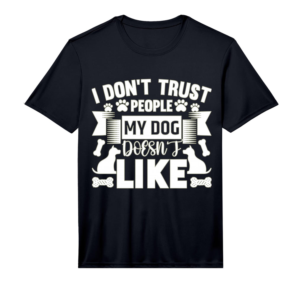 Dog Loyalty I Dont Trust People My T-Shirt - Aesthetic Graphic Men Women - T-Shirt, Sweatshirt, Hoodie