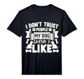 Dog Loyalty I Dont Trust People My T-Shirt - Aesthetic Graphic Men Women - T-Shirt, Sweatshirt, Hoodie